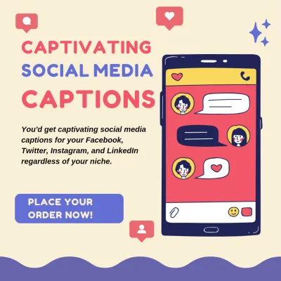 I will Craft Attention-Grabbing Social Media Captions for Your Platforms.
